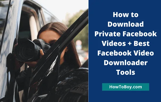 How to Download Private Facebook Videos- 7 Best Tools (Working)