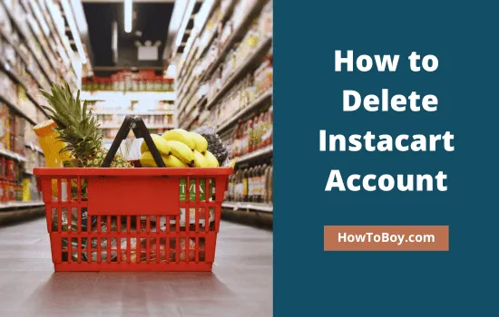 How to Delete Instacart Account