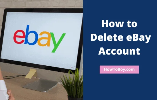 How to Delete eBay Account